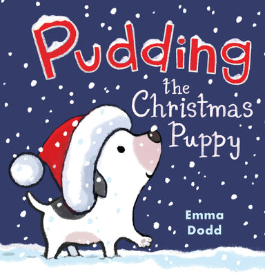 Cover Image for Pudding the Christmas Puppy: (A Heartwarming Holiday Picture Book about Santa, Kindness, and Finding Family for Kids Ages 2-5) -- Emma Dodd, Hardcover