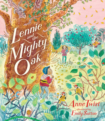 Cover Image for Lennie and the Mighty Oak: (A Picture Book about a New Baby, Sibling Feelings, and Friendship for Kids Ages 4-8) -- Anne Twist, Hardcover