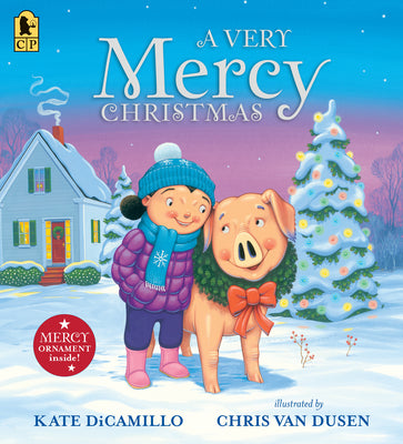 Cover Image for A Very Mercy Christmas: (A Funny and Heartwarming Picture Book about a Lovable, Toast-Eating Pig - Perfect for Holiday Read-Alouds and Kids Ages 3-7) -- Kate DiCamillo, Paperback