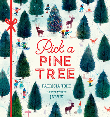 Cover Image for Pick a Pine Tree: (A Christmas Board Book about Family and Holiday Traditions for Kids Ages 2-5) -- Patricia Toht, Board Books