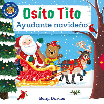 Cover Image for Osito Tito: Ayudante Navideño: (Un Libro de Cartón Interactivo En Español Sobre La Navidad Para Bebés Y Niños Pequeños de 0 a 2 Años) -- Benji Davies, Board Books