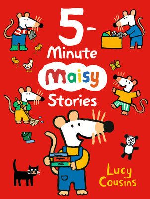 Cover Image for 5-Minute Maisy Stories: (A Bedtime Read-Aloud Picture Book Collection for Kids Ages 2-5) -- Lucy Cousins, Hardcover