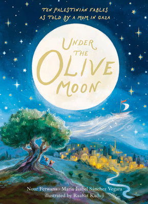 Cover Image for Under the Olive Moon -- Maria Isabel Sánchez Vegara, Hardcover