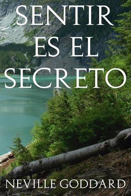 Cover Image for Sentir es el Secreto -- Neville Goddard, Paperback