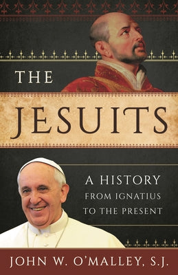 Cover Image for The Jesuits: A History from Ignatius to the Present -- Sj, Paperback