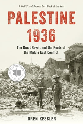 Cover Image for Palestine 1936: The Great Revolt and the Roots of the Middle East Conflict -- Oren Kessler, Paperback