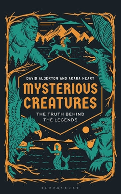 Cover Image for Mysterious Creatures: The Truth Behind the Legends -- David Alderton, Hardcover