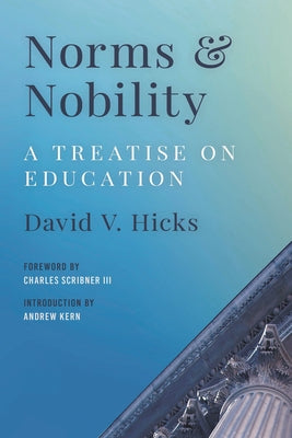 Cover Image for Norms and Nobility: A Treatise on Education -- David V. Hicks, Paperback