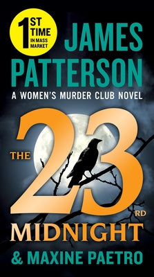 The 23rd Midnight: A Women's Murder Club Thriller -- James Patterson, Mass Market Paperback