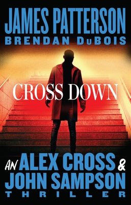 Cover Image for Cross Down: An Alex Cross and John Sampson Thriller -- James Patterson, Mass Market Paperback