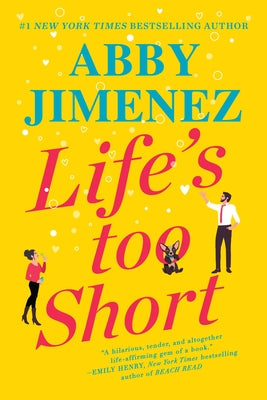 Life's Too Short -- Abby Jimenez, Paperback