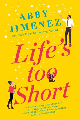 Life's Too Short -- Abby Jimenez, Paperback