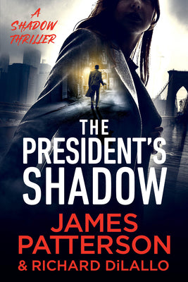 Cover Image for The President's Shadow: A Shadow Thriller -- James Patterson, Paperback