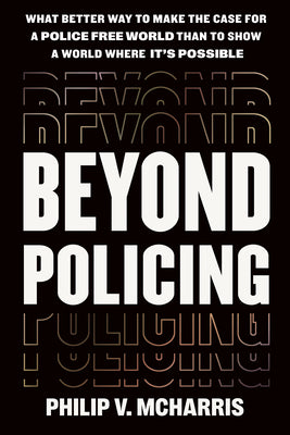 Cover Image for Beyond Policing -- Philip V. McHarris, Hardcover