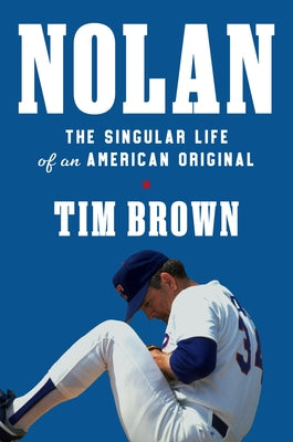 Cover Image for Nolan: The Singular Life of an American Original -- Tim Brown, Hardcover