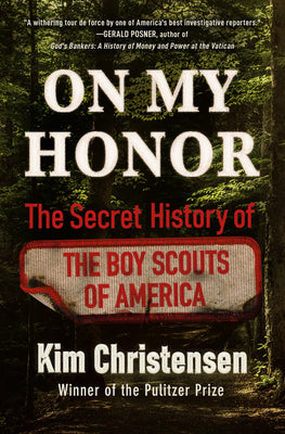 Cover Image for On My Honor: The Secret History of the Boy Scouts of America -- Kim Christensen, Hardcover