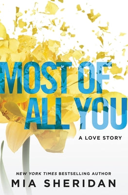 Cover Image for Most of All You: A Love Story -- Mia Sheridan, Paperback