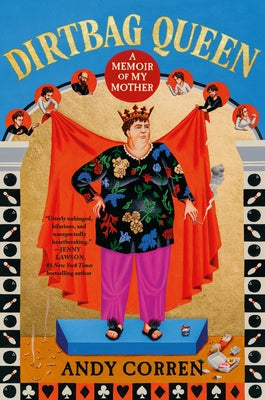 Cover Image for Dirtbag Queen -- Andy Corren, Hardcover
