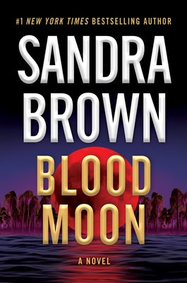 Cover Image for Blood Moon -- Sandra Brown, Hardcover