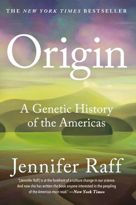 Cover Image for Origin: A Genetic History of the Americas -- Jennifer Raff, Paperback