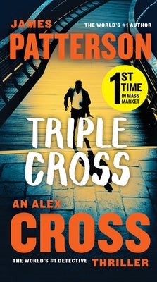 Cover Image for Triple Cross: An Alex Cross Thriller -- James Patterson, Paperback