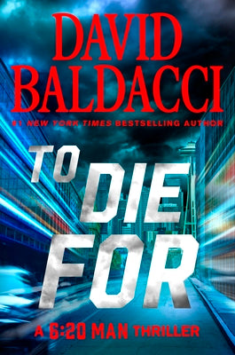 Cover Image for To Die for -- David Baldacci, Hardcover