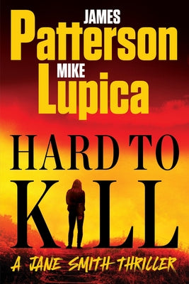 Cover Image for Hard to Kill: A Jane Smith Thriller -- James Patterson, Paperback