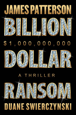 Cover Image for Billion-Dollar Ransom: A Thriller -- James Patterson, Paperback
