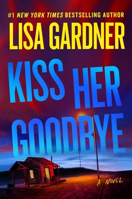 Cover Image for Kiss Her Goodbye: A Frankie Elkin Novel Volume 4 -- Lisa Gardner, Hardcover