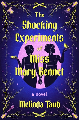 Cover Image for The Shocking Experiments of Miss Mary Bennet -- Melinda Taub, Hardcover