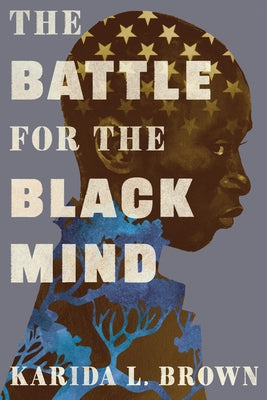 Cover Image for The Battle for the Black Mind -- Karida L. Brown, Hardcover