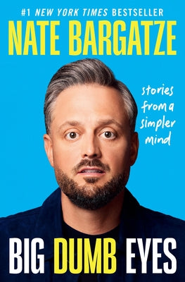 Cover Image for Big Dumb Eyes: Stories from a Simpler Mind -- Nate Bargatze, Paperback