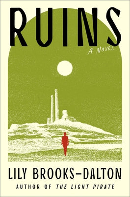 Cover Image for Ruins -- Lily Brooks-Dalton, Hardcover