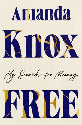 Cover Image for Free: My Search for Meaning -- Amanda Knox, Hardcover