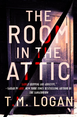 Cover Image for The Room in the Attic -- T. M. Logan, Paperback