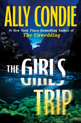 Cover Image for The Girls Trip -- Ally Condie, Hardcover