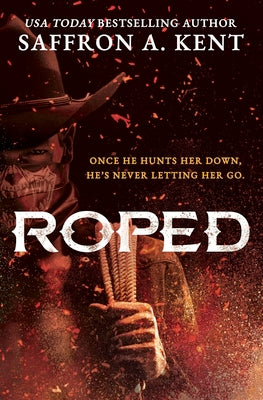 Cover Image for Roped -- Saffron a. Kent, Paperback