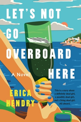 Cover Image for Let's Not Go Overboard Here -- Erica Hendry, Hardcover