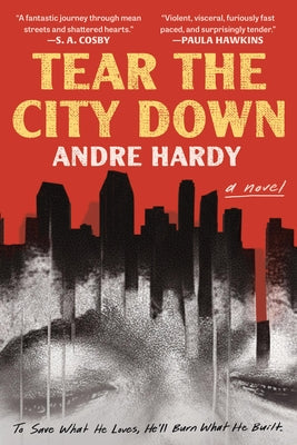Cover Image for Tear the City Down -- Andre Hardy, Hardcover