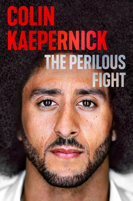 Cover Image for The Perilous Fight -- Colin Kaepernick, Hardcover