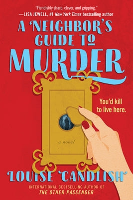 Cover Image for A Neighbor's Guide to Murder -- Louise Candlish, Paperback