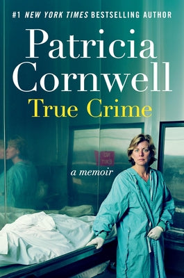 Cover Image for True Crime: A Memoir -- Patricia Cornwell, Hardcover