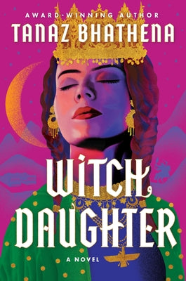 Cover Image for Witch Daughter -- Tanaz Bhathena, Hardcover