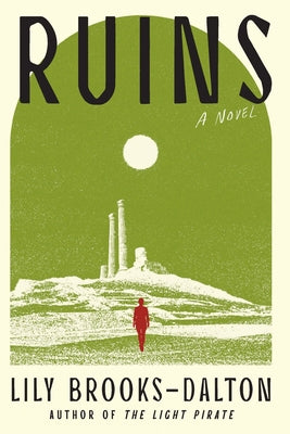 Cover Image for Ruins -- Lily Brooks-Dalton, Paperback