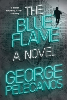 Cover Image for The Blue Flame -- George P. Pelecanos, Paperback