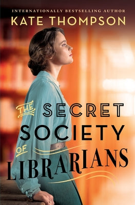 Cover Image for The Secret Society of Librarians -- Kate Thompson, Paperback