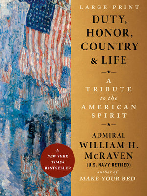 Cover Image for Duty, Honor, Country & Life: A Tribute to the American Spirit -- William H. McRaven, Paperback