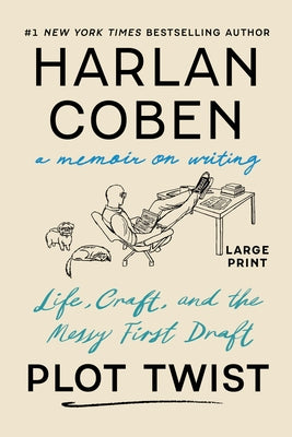Cover Image for Plot Twist: Life, Craft, and the Messy First Draft: A Memoir on Writing -- Harlan Coben, Paperback
