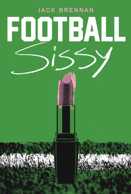 Cover Image for Football Sissy: A Cross-Dressing Memoir -- Jack Brennan, Paperback