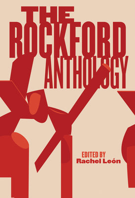 Cover Image for The Rockford Anthology -- Rachel León, Paperback